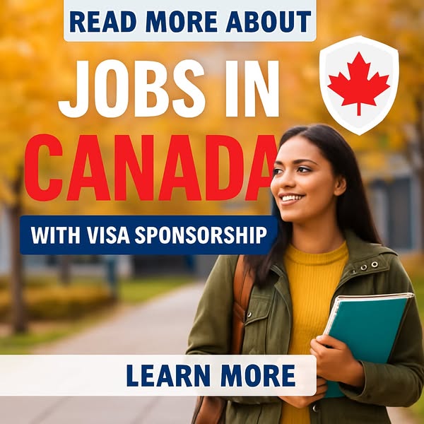 Discover Exciting Jobs in Canada with Visa Sponsorship: Your Gateway to a New Career in 2025